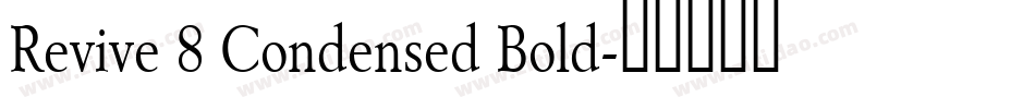 Revive 8 Condensed Bold字体转换